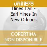 Hines Earl - Earl Hines In New Orleans cd