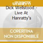 Dick Wellstood - Live At Hanratty's cd musicale di Dick Wellstood