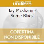 Jay Mcshann - Some Blues cd musicale di Jay Mcshann