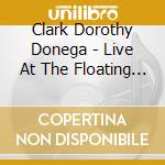 Clark Dorothy Donega - Live At The Floating Jazz Festival 1992 cd