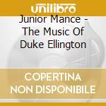 Junior Mance - The Music Of Duke Ellington cd