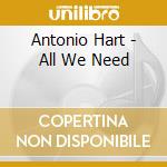 Antonio Hart - All We Need