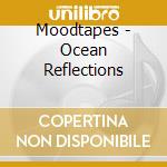 Moodtapes - Ocean Reflections cd