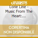 Lorie Line - Music From The Heart: Greatest Cover Hits cd musicale di Lorie Line