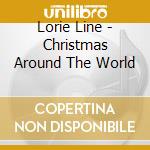 Lorie Line - Christmas Around The World cd