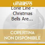 Lorie Line - Christmas Bells Are Ringing cd musicale di Lorie Line