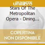 Stars Of The Metropolitan Opera - Dining And The Opera In Manhattan cd