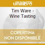 Tim Ware - Wine Tasting cd