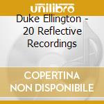 Duke Ellington - 20 Reflective Recordings cd