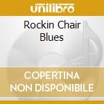 Rockin Chair Blues cd musicale di CHARLES RAY