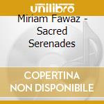 Miriam Fawaz - Sacred Serenades cd