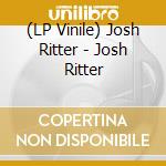 (LP Vinile) Josh Ritter - Josh Ritter vinile