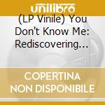 (LP Vinile) You Don't Know Me: Rediscovering Eddy Arnold vinile
