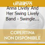 Anna Lively And Her Swing Lively Band - Swingle Bells cd