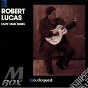 Robert Lucas - Usin' Man Blues cd musicale di Lucas Robert