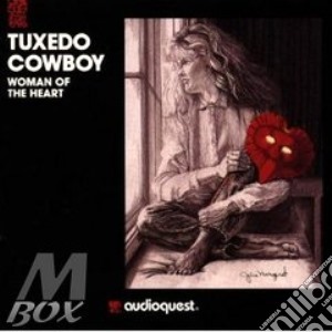 Tuxedo Cowboy - Woman Of The Heart cd musicale di Cowboy Tuxedo