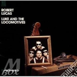 Luke and the locomotives - lucas robert cd musicale di Lucas Robert