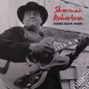 Sherman Robertson - Going Back Home cd musicale di Robertson Sherman