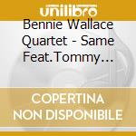Bennie Wallace Quartet - Same Feat.Tommy Flanagan cd