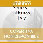 Secrets - calderazzo joey cd musicale di Joey Calderazzo