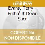 Evans, Terry - Puttin' It Down -Sacd- cd musicale di Evans, Terry