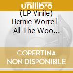 (LP Vinile) Bernie Worrell - All The Woo In The World lp vinile di Bernie Worrell