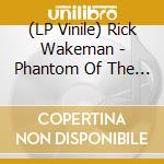 (LP Vinile) Rick Wakeman - Phantom Of The Opera - Red & Yellow Vinyl (2 Lp) vinile
