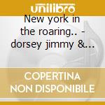 New york in the roaring.. - dorsey jimmy & tommy cd