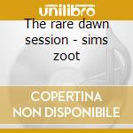The rare dawn session - sims zoot cd