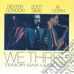 Dexter Gordon / Zoot Sims / Al Cohn - We Three Tenor Sax Legends cd