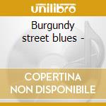 Burgundy street blues - cd