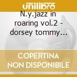 N.y.jazz in roaring vol.2 - dorsey tommy dorsey jimmy cd musicale di Tommy dorsey/red nichols/j.dor