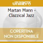 Martan Mann - Clazzical Jazz cd