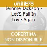 Jerome Jackson - Let'S Fall In Love Again cd