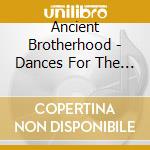 Ancient Brotherhood - Dances For The New Millen... cd