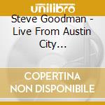 Steve Goodman - Live From Austin City... cd