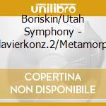 Boriskin/Utah Symphony - Klavierkonz.2/Metamorph cd