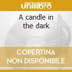 A candle in the dark cd musicale
