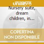 Nursery suite, dream children, in moonli cd