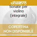 Sonate per violino (integrale) cd