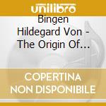 Bingen Hildegard Von - The Origin Of Fire cd musicale di HILDEGRAD VON BINGEN