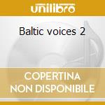 Baltic voices 2 cd