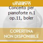 Concerto per pianoforte n.1 op.11, boler cd