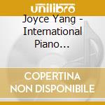 Joyce Yang - International Piano Competition /Joyce Yang, Pianoforte cd