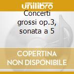 Concerti grossi op.3, sonata a 5 cd musicale di HANDEL GEORG FRIEDRI