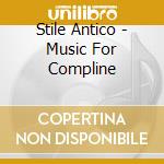 Stile Antico - Music For Compline cd