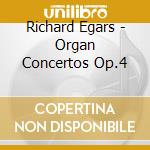 Richard Egars - Organ Concertos Op.4 cd musicale di HANDEL GEORG FRIEDRI