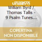 William Byrd / Thomas Tallis - 9 Psalm Tunes For Archbishop Parker's Psalter (Sacd) cd musicale di BYRD WILLIAM-TALLIS THOMAS