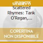 Scattered Rhymes: Tarik O'Regan, Guillaume De Machaut (Sacd) cd musicale di Taril O'regan