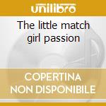The little match girl passion cd musicale di David Lang